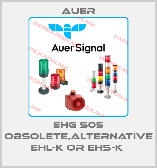 Auer-EHG S05 obsolete,alternative EHL-K or EHS-K price