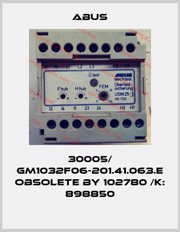 Abus-30005/ GM1032F06-201.41.063.E obsolete by 102780 /K: 898850price