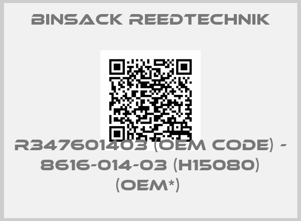 Binsack Reedtechnik-R347601403 (OEM code) - 8616-014-03 (H15080) (OEM*) price