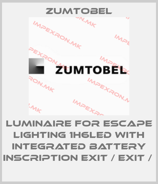 Zumtobel-LUMINAIRE FOR ESCAPE LIGHTING 1H6LED WITH INTEGRATED BATTERY INSCRIPTION EXIT / EXIT / price