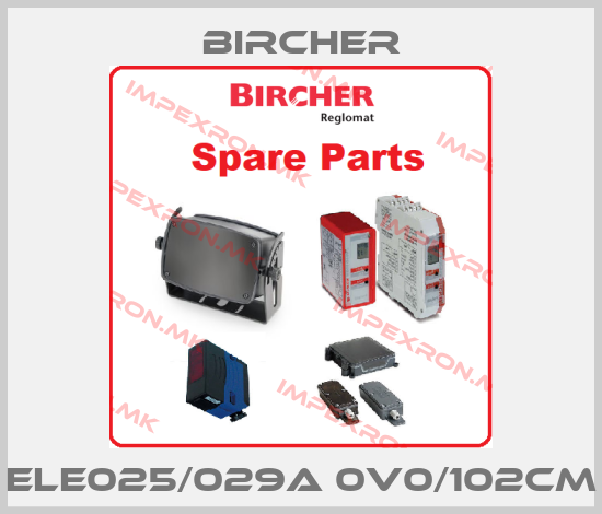 Bircher-ELE025/029A 0V0/102CMprice