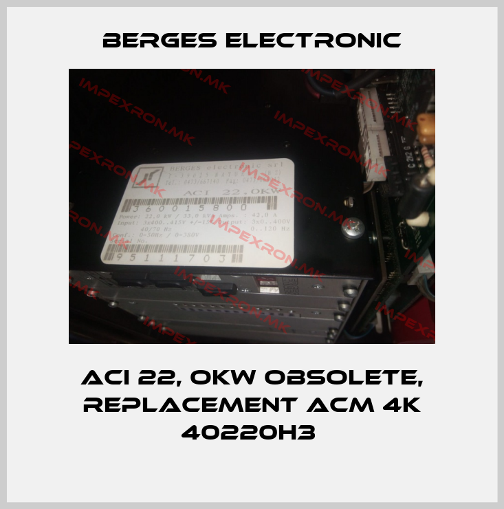 Berges Electronic-ACI 22, OKW obsolete, replacement ACM 4K 40220H3 price
