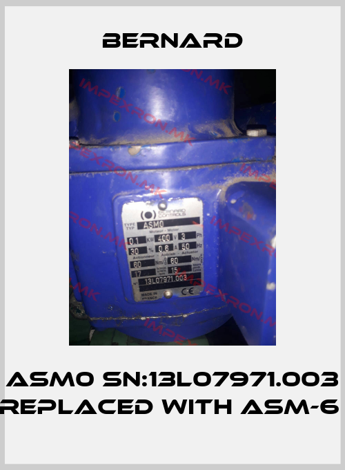 Bernard-ASM0 SN:13L07971.003 replaced with ASM-6 price