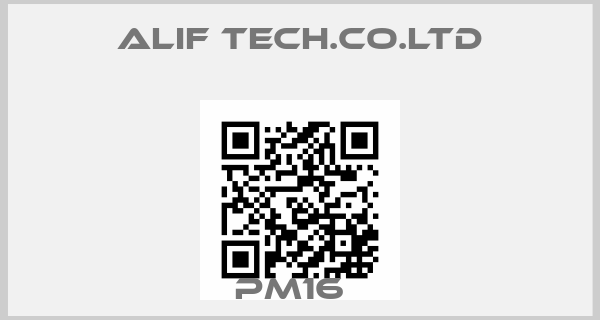 ALIF TECH.CO.LTD-PM16  price