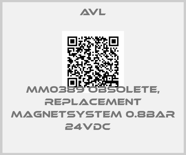Avl-MM0389 obsolete, replacement MAGNETSYSTEM 0.8BAR 24VDC   price