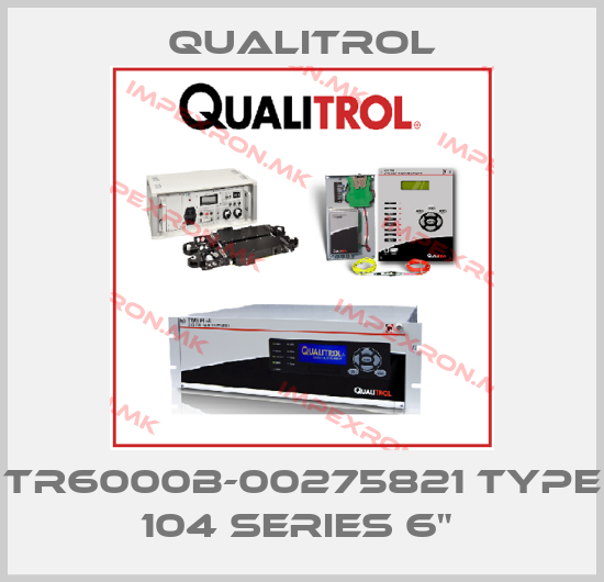 Qualitrol-TR6000B-00275821 Type 104 SERIES 6" price