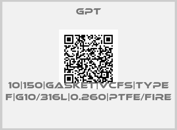 GPT-10|150|GASKET|VCFS|TYPE F|G10/316L|0.260|PTFE/FIRE  price