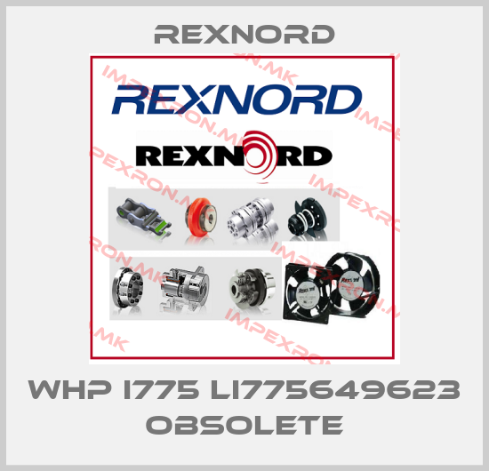 Rexnord-WHP I775 LI775649623 obsoleteprice