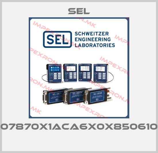 Sel-07870X1ACA6X0X850610 price