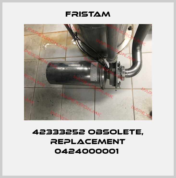 Fristam-42333252 obsolete, replacement 0424000001 price
