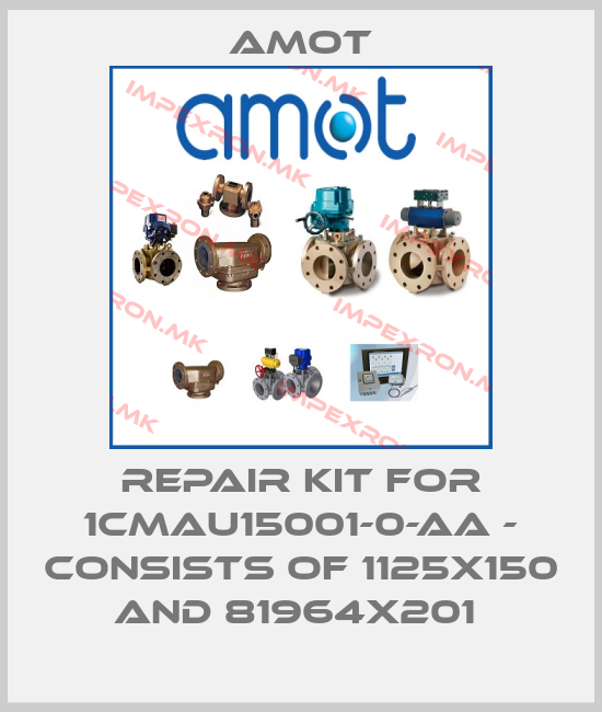 Amot-Repair kit for 1CMAU15001-0-AA - consists of 1125X150 and 81964X201 price