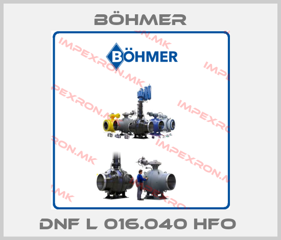 Böhmer-DNF L 016.040 HFO price