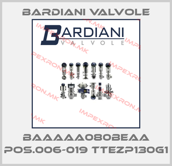 Bardiani Valvole-BAAAAA080BEAA Pos.006-019 TTEZP130G1price