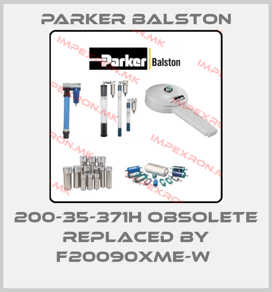 Parker Balston-200-35-371H obsolete replaced by F20090XME-W price