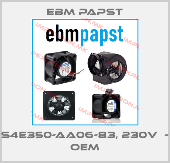 EBM Papst-S4E350-AA06-83, 230V  - OEMprice