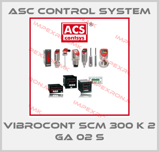 ASC Control System-Vibrocont SCM 300 K 2 GA 02 Sprice