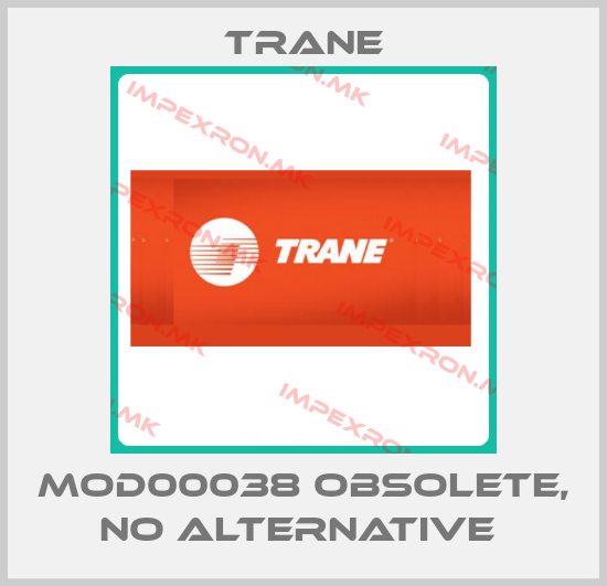 Trane-MOD00038 obsolete, no alternative price