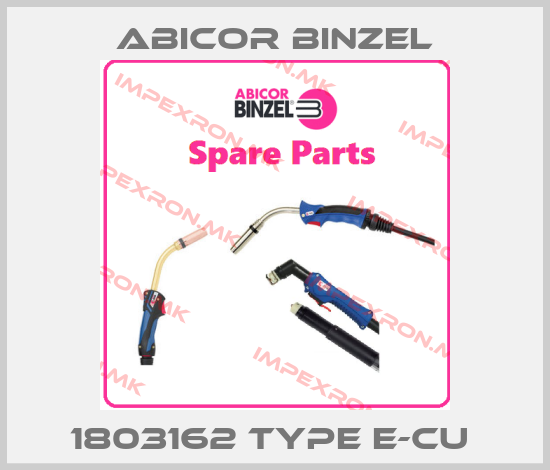 Abicor Binzel-1803162 Type E-Cu price