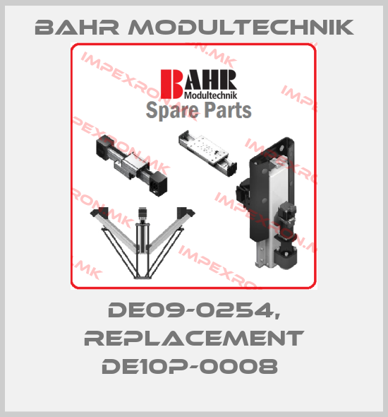 Bahr Modultechnik-DE09-0254, replacement DE10P-0008 price