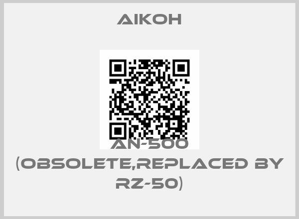 Aikoh-AN-500 (Obsolete,replaced by RZ-50)price