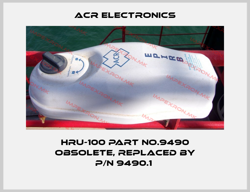 Acr Electronics-HRU-100 Part No.9490 obsolete, replaced by P/N 9490.1 price