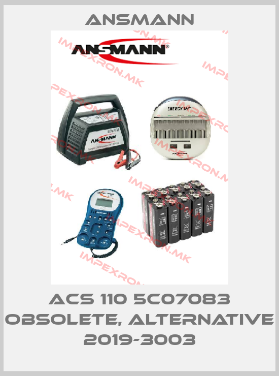 Ansmann-ACS 110 5C07083 obsolete, alternative 2019-3003price