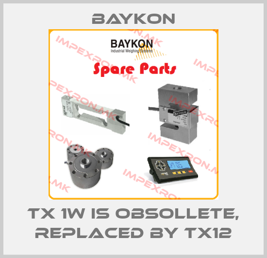 Baykon-TX 1W is obsollete, replaced by TX12price
