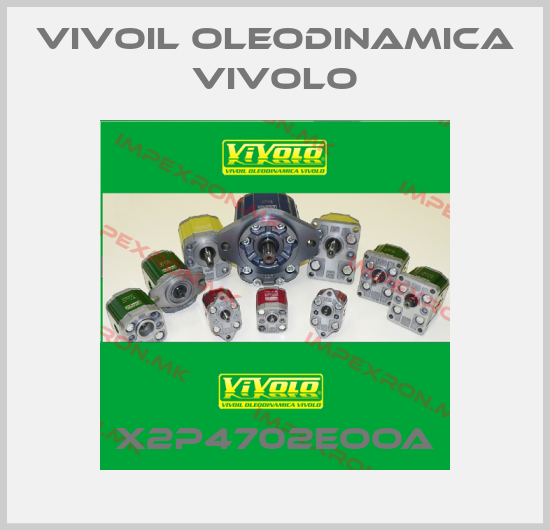 Vivoil Oleodinamica Vivolo-X2P4702EOOAprice