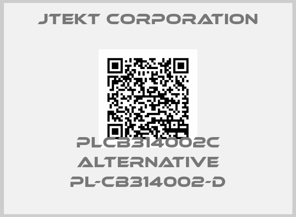 JTEKT CORPORATION-PLCB314002C alternative PL-CB314002-Dprice