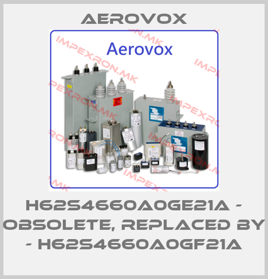 Aerovox-H62S4660A0GE21A - obsolete, replaced by - H62S4660A0GF21Aprice