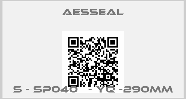 Aesseal-S - SP040Т - YQ -290mmprice