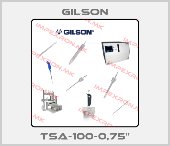 Gilson-TSA-100-0,75"price
