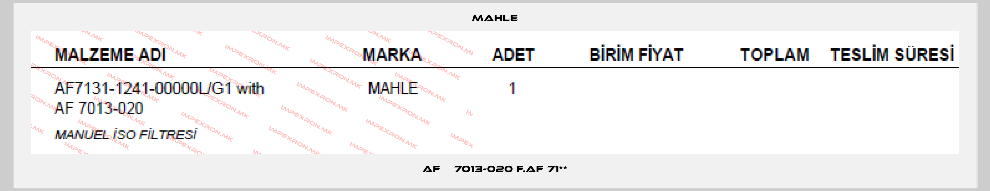 MAHLE-AF    7013-020 F.AF 71**price