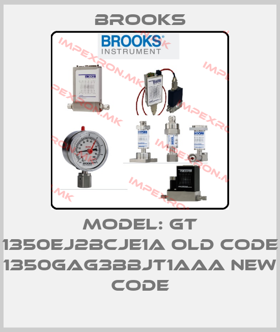 Brooks-Model: GT 1350EJ2BCJE1A old code 1350GAG3BBJT1AAA new codeprice