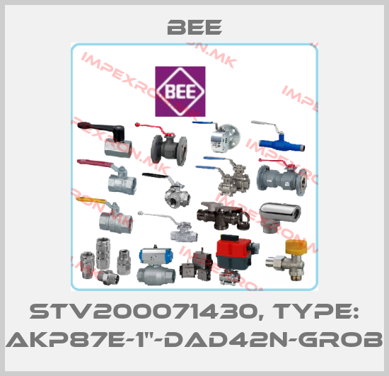 BEE-STV200071430, Type: AKP87E-1"-DAD42N-GROBprice