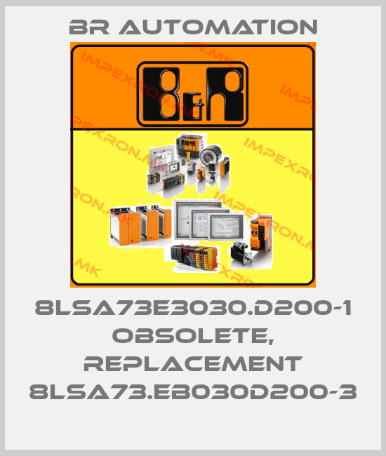 Br Automation-8LSA73E3030.D200-1 obsolete, replacement 8LSA73.EB030D200-3price