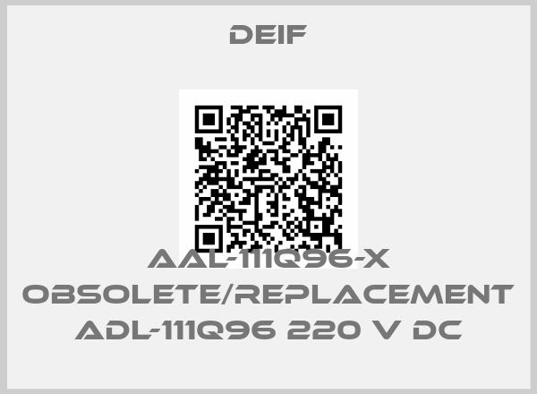Deif-AAL-111Q96-X obsolete/replacement ADL-111Q96 220 V DCprice