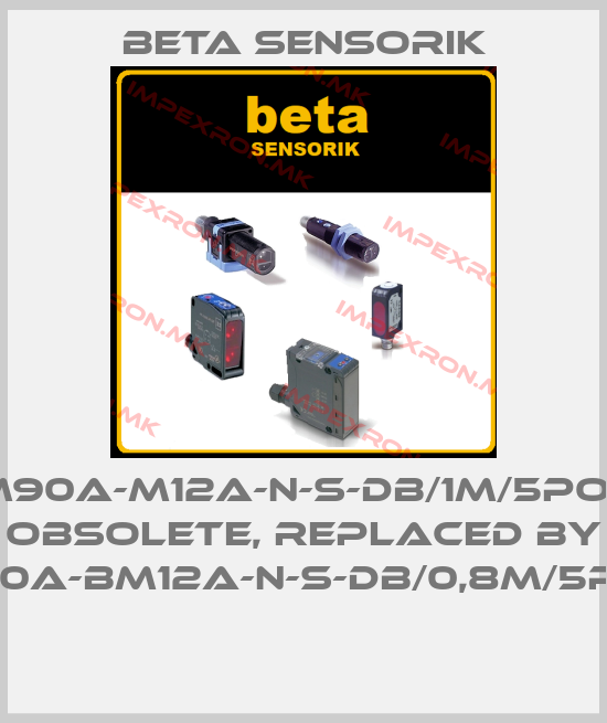 Beta Sensorik-M90A-M12A-N-S-DB/1M/5POL obsolete, replaced by M90A-BM12A-N-S-DB/0,8m/5pol price