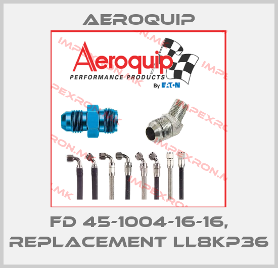 Aeroquip-FD 45-1004-16-16, replacement LL8KP36price