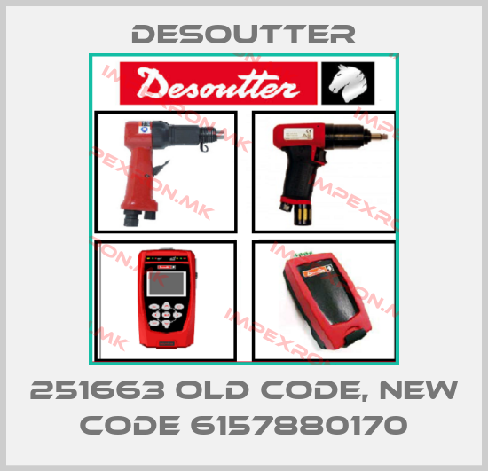 Desoutter-251663 old code, new code 6157880170price