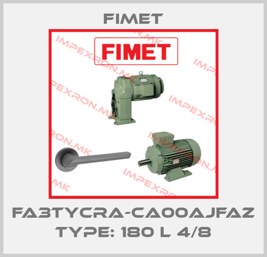 Fimet-FA3TYCRA-CA00AJFAZ Type: 180 L 4/8price