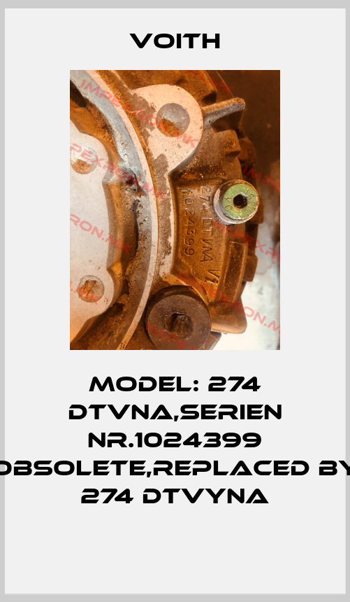 Voith-Model: 274 DTVNA,Serien Nr.1024399 obsolete,replaced by 274 DTVYNAprice