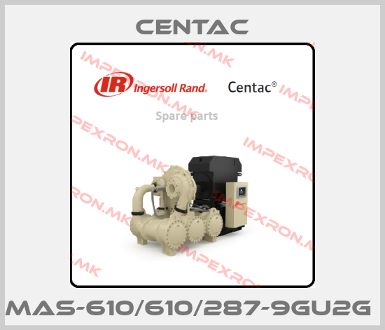 Centac-MAS-610/610/287-9GU2G price