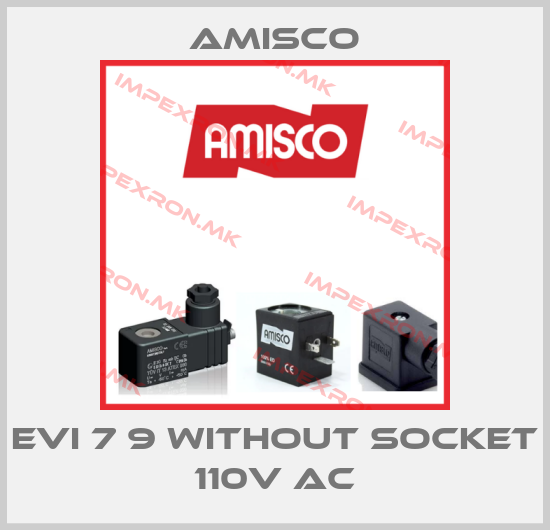 Amisco-EVI 7 9 without socket 110v ACprice