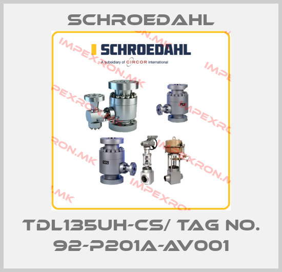 Schroedahl-TDL135UH-CS/ Tag No. 92-P201A-AV001price