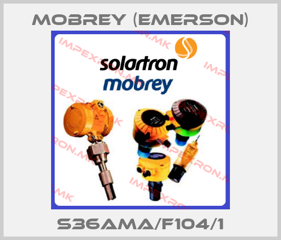 Mobrey (Emerson)-S36AMA/F104/1price