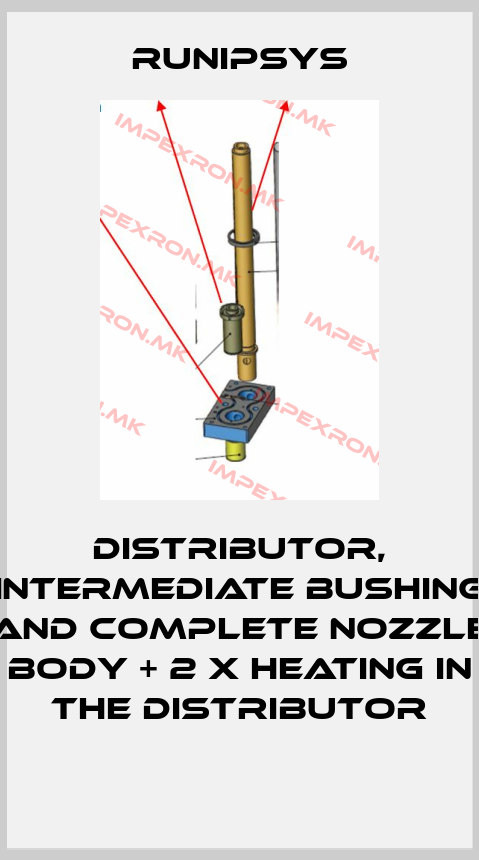 RUNIPSYS-distributor, intermediate bushing and complete nozzle body + 2 x heating in the distributorprice