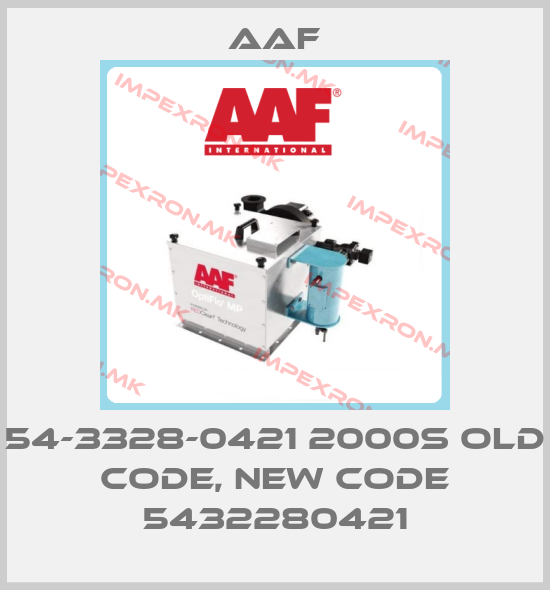 AAF-54-3328-0421 2000S old code, new code 5432280421price