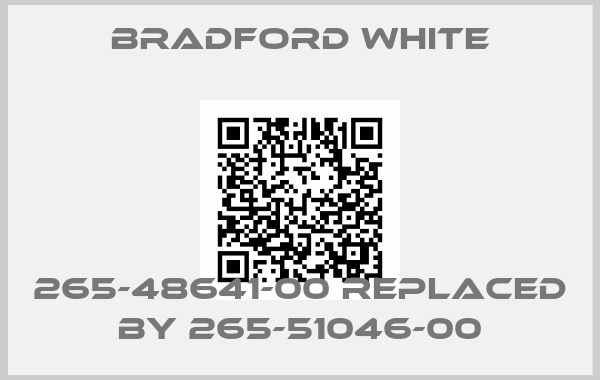Bradford White-265-48641-00 replaced by 265-51046-00price