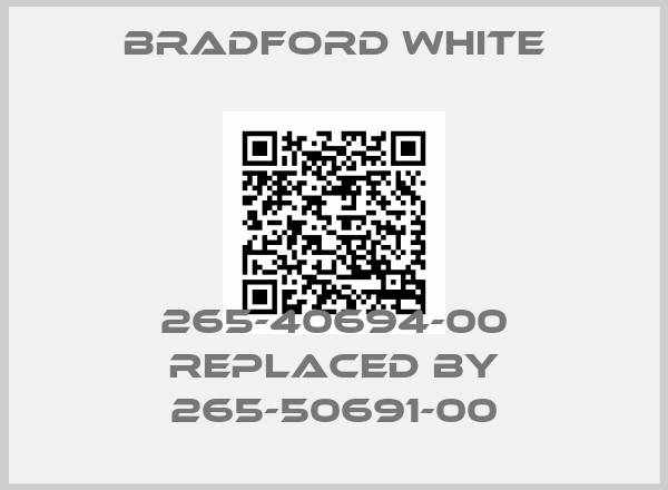 Bradford White-265-40694-00 replaced by 265-50691-00price